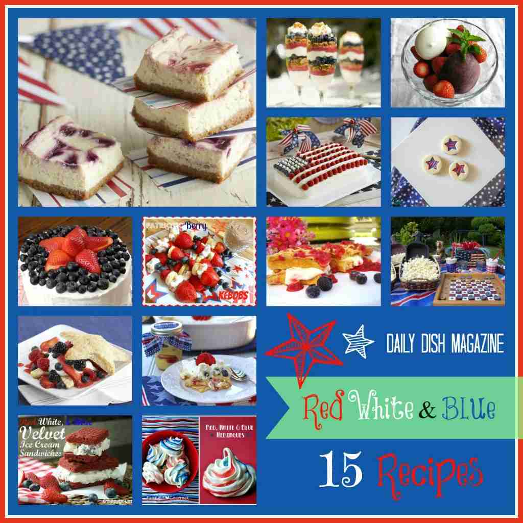 15 Red White and Blue Recipes ~ Daily Dish Magazine 