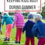 Tips for Keeping Kids Busy During Summer